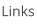 Links