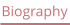 Biography