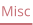 Misc